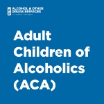 Adult Children of Alcoholics & Dysfunctional Families (ACA) on September 30, 2024